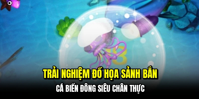 Bắn cá biển đông - Sân săn lộc đại dương cực cháy tại C168 5 Trải nghiệm đồ họa sảnh bắn cá biển đông siêu chân thực